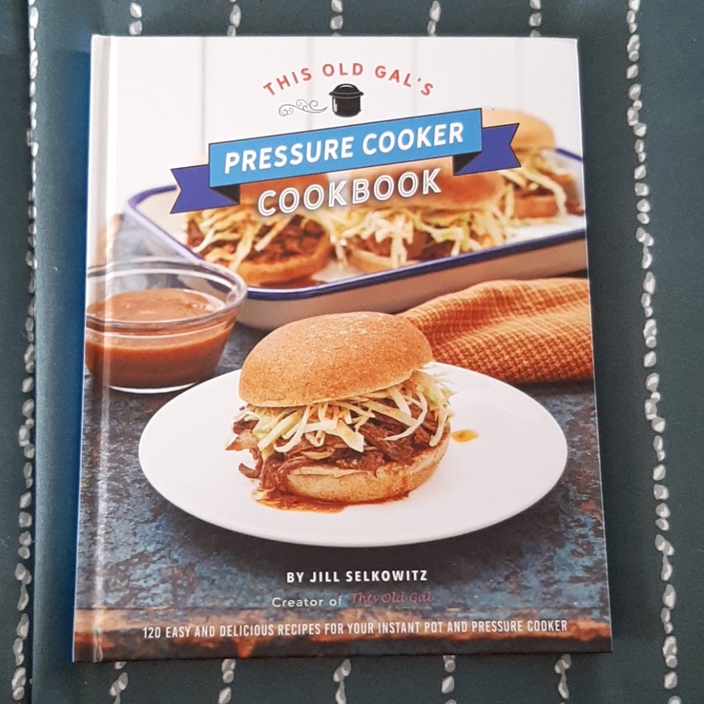 This Old Gal's Pressure Cooker Cookbook